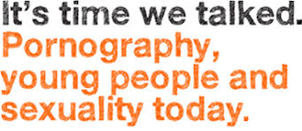 it's time we talked. pornography, young people and sexuality today. logo