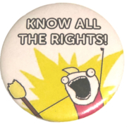 Badge with cartoon drawing of a person holding a flaming torch with arm raised and shouting "Know all the rights!"